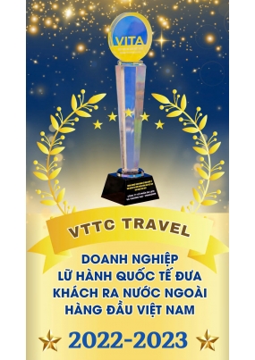 VTTC TRAVEL DOANH NGHIỆP LỮ HÀNH QUỐC TẾ ĐƯA KHÁCH RA NƯỚC NGOÀI HÀNG ĐẦU VIỆT NAM 2022-2023